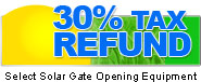 30% Tax Refund on select gate opening equipment