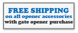 Free Shipping on accessories with gate opener purchase